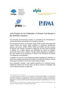 Joint Position on the Publication of Clinical Trial Results in the Scientific Literature The innovative pharmaceutical industry1 is committed to the transparency of clinical trials that are sponsored by its member compan