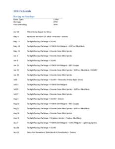 2014 Schedule Racing on Sundays Gates Open Hot Laps First Green Flag