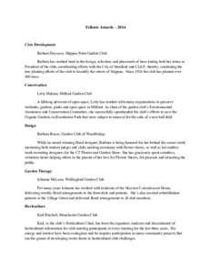 Tribute Awards – 2014  Civic Development Barbara Deysson, Shippan Point Garden Club Barbara has worked hard in the design, selection, and placement of trees during both her terms as President of the club, coordinating 