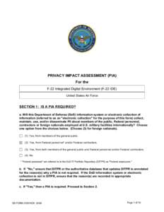 PRIVACY IMPACT ASSESSMENT (PIA) For the F-22 Integrated Digital Environment (F-22 IDE) United States Air Force  SECTION 1: IS A PIA REQUIRED?