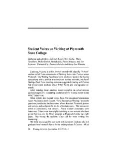 Student Voices on Writing at Plymouth State College Gathered and edited by Deborah Boyd, Chris Casko, Mary Cavallaro, Shelby Linton, Seihak Mao, James Morgan, and Joy Seymour. Presented by Dennise Bartelo and Mary-Lou Hi