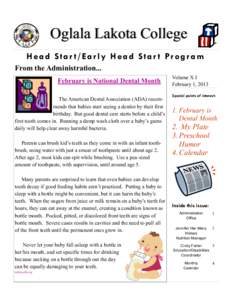Oglala Lakota College Head Star t/Early Head Star t Program From the Administration... February is National Dental Month The American Dental Association (ADA) recommends that babies start seeing a dentist by their first 