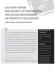 AUCTION FEVER: THE EFFECT OF OPPONENTS AND QUASI-ENDOWMENT ON PRODUCT VALUATIONS JAMES E. HEYMAN, YESIM ORHUN, AND DAN ARIELY