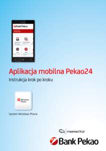 Aplikacja mobilna Pekao24 Instrukcja krok po kroku System Windows Phone  impekao24.pl