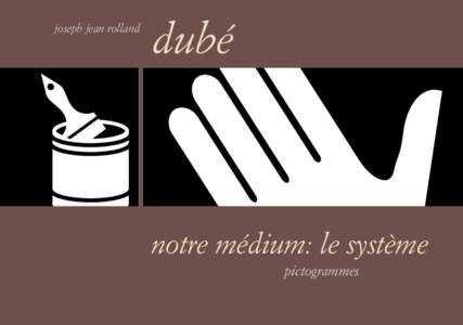 joseph jean rolland  dubé notre médium: le système pictogrammes