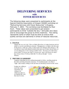 DELIVERING SERVICES with FEWER RESOURCES The following ideas were presented to participants at the Special Districts Association of Oregon (SDAO) workshop on “Delivering Services with Fewer Resources” in Eugene,
