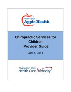 Chiropractic Services for Children Provider Guide July 1, 2014  About this guide