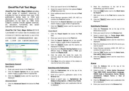 OmniFile Full Text Mega OmniFile Full Text, Mega Edition provides a wide range of research resources. It includes full text of articles from over 3,100 publications dating back to 1994 and abstracts and indexing from nea