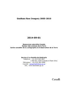GeoBase Raw Imagery[removed]09-01 Ressources naturelles Canada Secteur des sciences de la Terre Centre canadien de la cartographie et d’observation de la Terre