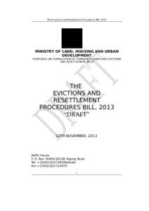The Evictions and Resettlement Procedures Bill, 2013  MINISTRY OF LAND, HOUSING AND URBAN DEVELOPMENT TASKFORCE ON FORMULATION OF COMMUNITY LANDS AND EVICTIONS AND RESETTLEMENT BILLS