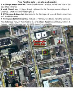 Free Parking Lots – on-site and nearby: 1 Carnegie Arts Center lot. Directly behind the Carnegie, to the east side of the box office entrance. 2 AME Church lot, 122 Lynn Street. Adjacent to the Carnegie, corner of Lynn