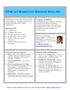 EDACAFÉ MARKETING MACHINE MEDIA KIT EDACafé.com serves the informational and business-to- business needs of the professional electronic design community. QUICK FACTS