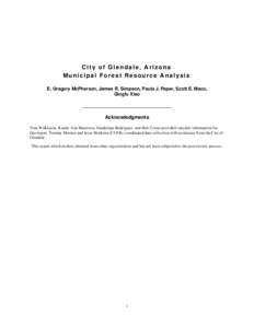 City of Glendale, Arizona Municipal Forest Resource Analysis E. Gregory McPherson, James R. Simpson, Paula J. Peper, Scott E. Maco, Qingfu Xiao  Acknowledgments