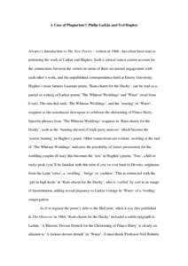 In an intriguing letter to Alice Quinn (6 October 1992), Hughes contends that ‘Two of Larkin’s poems Larkinise (to my mind) tw