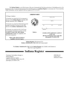 The Indiana Register is an official source of the text of proposed and final rules and notices of rulemaking activity. For keeping up to date on rules and participating in the rulemaking process, the Indiana Register is 