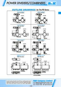 POWER DIVIDERS/COMBINERS  R&K reserves the right to make changes in the specifications of or discontinue products at any time without notice. R&K products shall not be used for or in connection with equipment that requir