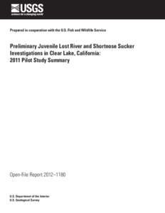 Prepared in cooperation with the U.S. Fish and Wildlife Service  Preliminary Juvenile Lost River and Shortnose Sucker Investigations in Clear Lake, California: 2011 Pilot Study Summary