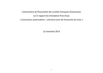 Commentaire de l’Association des sociétés françaises d’autoroutes sur le rapport de la fondation Terra Nova « Concessions autoroutières : comment sortir de l’économie de rente » 12 novembre 2014