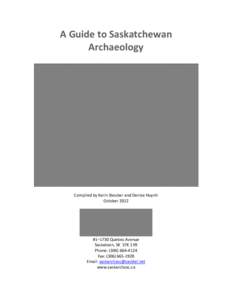 A Guide to Saskatchewan Archaeology Compiled by Karin Steuber and Denise Huynh October 2012