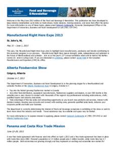 Welcome to the May/June 2013 edition of the Food and Beverage E-Newsletter. This publication has been developed to keep industry stakeholders up-to-date on trade shows, trade missions, training sessions, and news that af