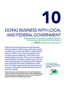 10 Doing Business with Local and Federal Government Federal Government Contracting & Certification Programs, DC Government Contracting & Certification Programs Contributors: The Department of Small and Local Business Dev