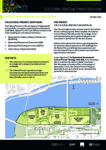 An Urbis-led Partnership of Urbis, COX Rayner Architects and Lord Cultural Resources CULTURAL PRECINCT MASTER PLAN PROJECT NEWSLETTER #1 - GETTING STARTED THE CULTURAL PRECINCT, SOUTH BANK