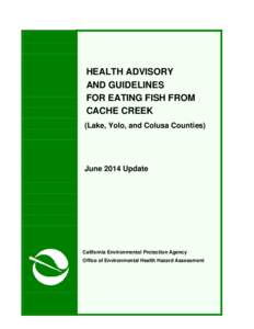 HEALTH ADVISORY AND GUIDELINES FOR EATING FISH FROM CACHE CREEK (LAKE, YOLO, AND COLUSA COUNTIES)
