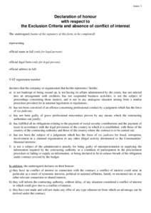 Annex 3  Declaration of honour with respect to the Exclusion Criteria and absence of conflict of interest The undersigned [name of the signatory of this form, to be completed]: