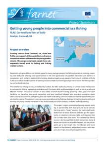 Project Summary Getting young people into commercial sea fishing FLAG: Cornwall and Isles of Scilly Newlyn, Cornwall, UK  UNITED KINGDOM