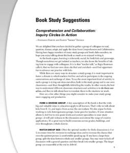 Book Study Suggestions Comprehension and Collaboration: Inquiry Circles in Action —Stephanie Harvey and Harvey “Smokey” Daniels We are delighted that you have decided to gather a group of colleagues to read, questi