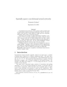 Spatially-sparse convolutional neural networks Benjamin Graham∗ September 22, 2014 Abstract Convolutional neural networks (CNNs) perform well on problems such