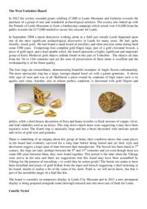 The West Yorkshire Hoard In 2012 the society awarded grants totalling £7,000 to Leeds Museums and Galleries towards the purchase of a group of rare and wonderful archaeological artefacts. The society also linked up with