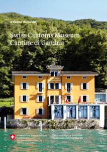 A visit to the border  Swiss Customs Museum Cantine di Gandria  Contents