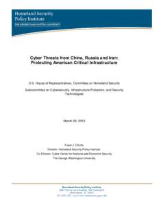 Cyber Threats from China, Russia and Iran: Protecting American Critical Infrastructure U.S. House of Representatives, Committee on Homeland Security Subcommittee on Cybersecurity, Infrastructure Protection, and Security 