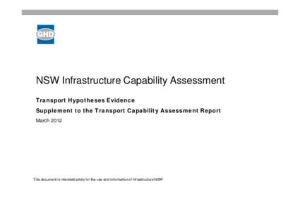 NSW Infrastructure Capability Assessment Transport Hypotheses Evidence Supplement to the Transport Capability Assessment Report March[removed]This document is intended solely for the use and information of Infrastructure N