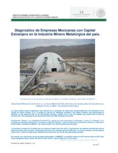 Diagnóstico de Empresas Mexicanas con Capital Extranjero en la Industria Minero Metalúrgica del país. “Un gran domo es lo que llama la atención al llegar a la Unidad Velardeña, Nueva Mina de Peñoles”  INDUSTRIA