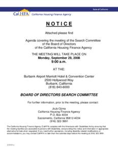 NOTICE Attached please find Agenda covering the meeting of the Search Committee of the Board of Directors of the California Housing Finance Agency THE MEETING WILL TAKE PLACE ON