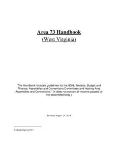 Area 73 Handbook (West Virginia) This Handbook includes guidelines for the 800#, Website, Budget and Finance, Assemblies and Conventions Committees and Hosting Area Assemblies and Conventions. 1 (It does not contain all 