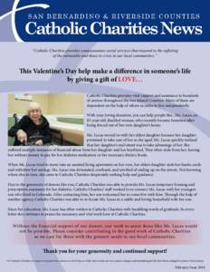 “Catholic Charities provides compassionate social services that respond to the suffering of the vulnerable and those in crisis in our local communities.” This Valentine’s Day help make a difference in someone’s l