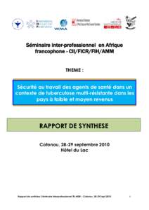 Séminaire inter-professionnel en Afrique francophone - CII/FICR/FIH/AMM THEME : Sécurité au travail des agents de santé dans un contexte de tuberculose multi-résistante dans les pays à faible et moyen revenus