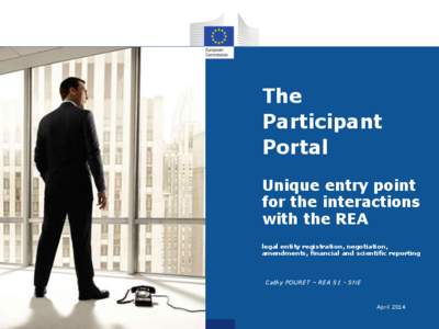 The Participant Portal Unique entry point for the interactions with the REA