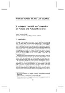 AFRICAN HUMAN RIGHTS LAW JOURNAL  A review of the African Convention on Nature and Natural Resources Morné van der Linde* Researcher, Centre for Human Rights, University of Pretoria