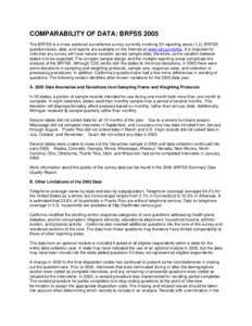 COMPARABILITY OF DATA: BRFSS 2005 The BRFSS is a cross-sectional surveillance survey currently involving 54 reporting areas (1,2). BRFSS questionnaires, data, and reports are available on the Internet at www.cdc.gov/brfs