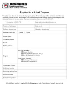 Register for a School Program To register your class for one of our school programs, please fill out both pages below and fax or email them in at least three weeks in advance. We are happy to accommodate last minute book
