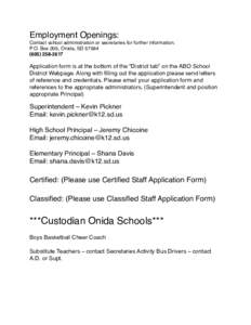 Employment Openings: Contact school administration or secretaries for further information. P.O. Box 205, Onida, SD2617  Application form is at the bottom of the “District tab” on the ABO School