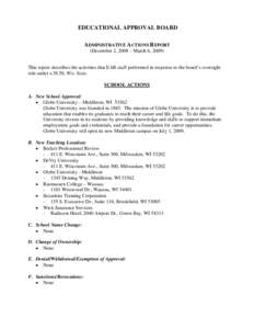 EDUCATIONAL APPROVAL BOARD ADMINISTRATIVE ACTIONS REPORT (December 2, 2008 – March 6, 2009) This report describes the activities that EAB staff performed in response to the board’s oversight role under s.38.50, Wis. 