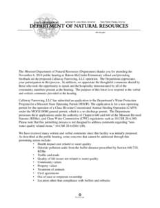 The Missouri Department of Natural Resources (Department) thanks you for attending the November 6, 2014 public hearing at Hatton-McCredie Elementary school and providing feedback on the proposed Callaway Farrowing, LLC o