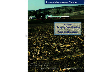 RESIDUE MANAGEMENT CHOICES  A Guide to Managing Crop Residues in