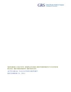 MONROE COUNTY EMPLOYEES RETIREMENT SYSTEM BASIC RETIREMENT BENEFITS ACTUARIAL VALUATION REPORT DECEMBER 31, 2011  CONTENTS