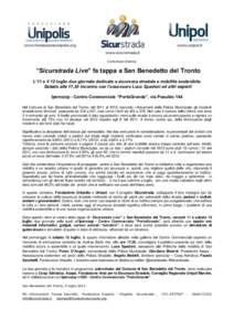 Comunicato Stampa  “Sicurstrada Live” fa tappa a San Benedetto del Tronto L’11 e il 12 luglio due giornate dedicate a sicurezza stradale e mobilità sostenibile Sabato alle 17,30 incontro con l’assessore Luca Spa